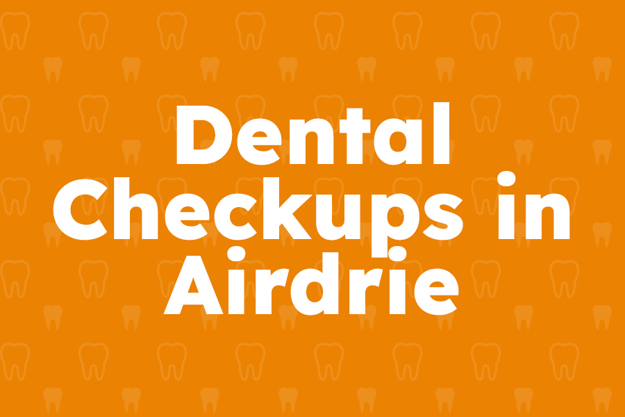 Dental Checkups Airdrie Sierra Dental Airdrie