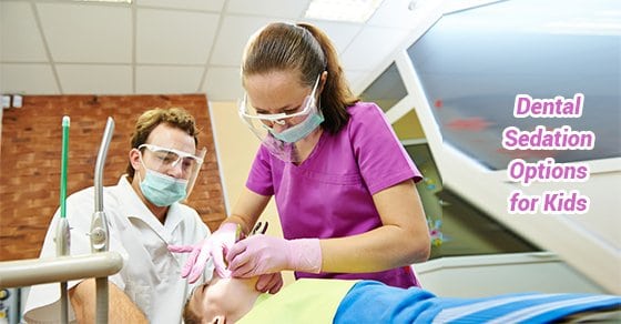 Dental Sedation Options For Kids