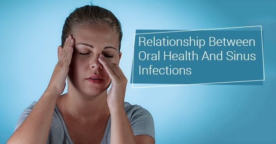 Relationship Between Oral Health And Sinus Infections