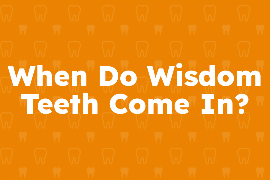 When Do Wisdom Teeth Come In Sierra Dental